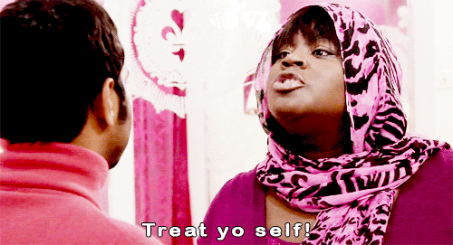 Retta from Parks and Recreation saying, Treat yo self.