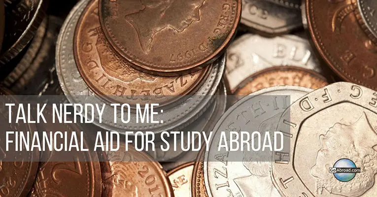 Talk Nerdy to Me: Financial Aid for Study Abroad